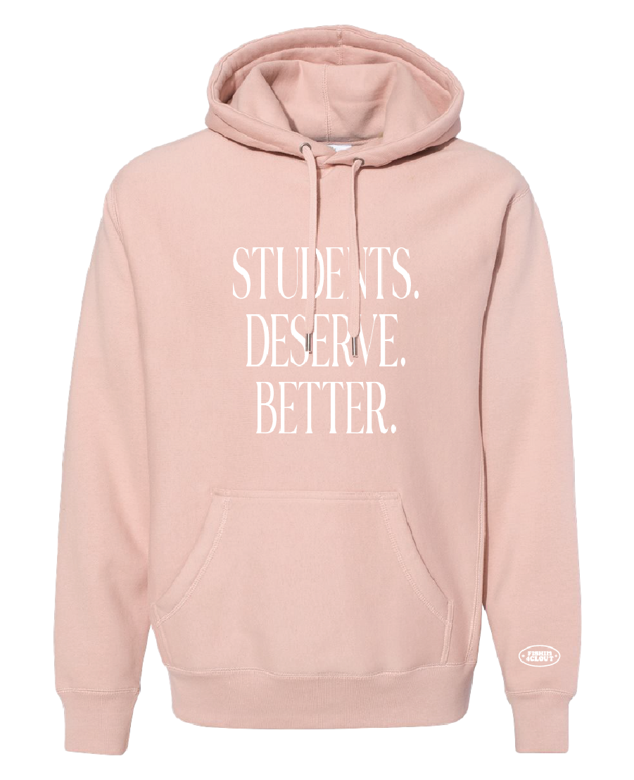 Students Deserve Better Heavyweight Hooded Sweatshirt