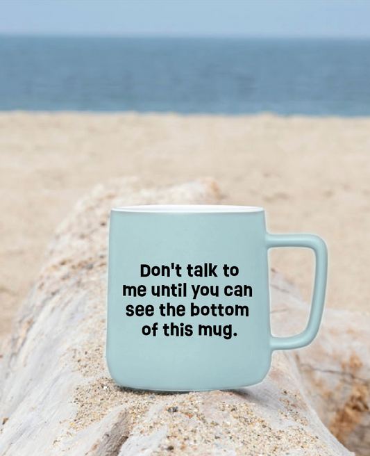 12oz Don't Talk to Me Coffee Mug